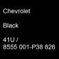 Preview: Chevrolet, Black, 41U / 8555 001-P38 826.